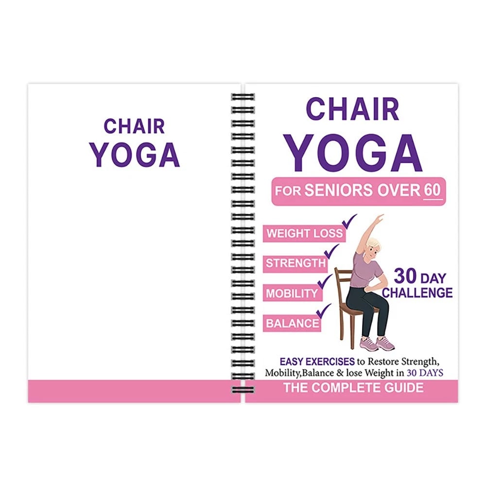 The complete guide to chair yoga for the over-60s: over 40 simple exercises with light resistance to regain strength, flexibility and balance, and to lose weight