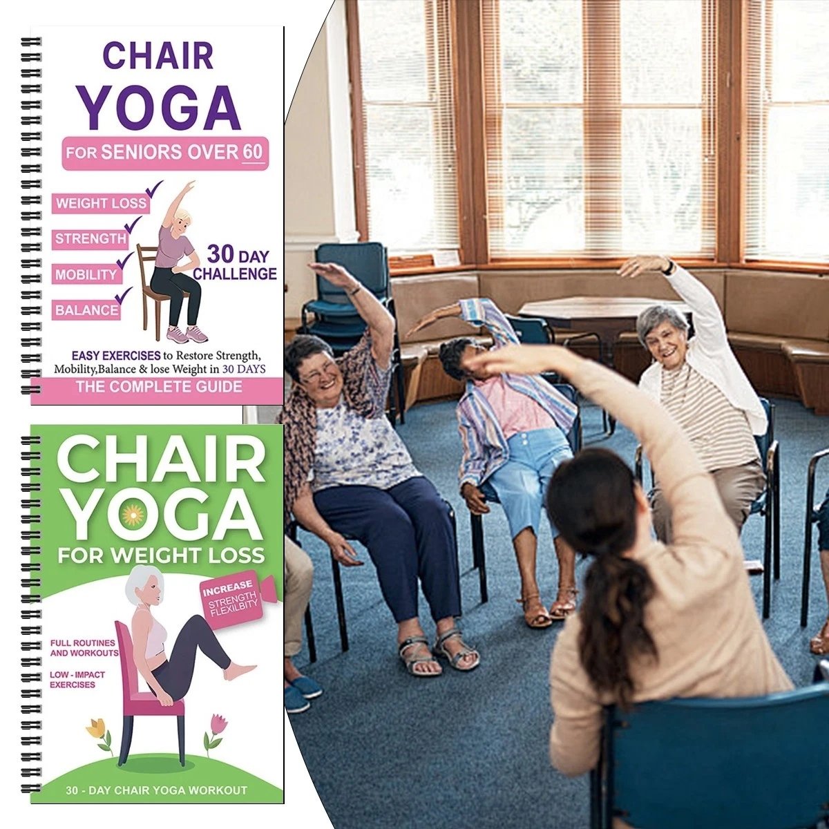 The complete guide to chair yoga for the over-60s: over 40 simple exercises with light resistance to regain strength, flexibility and balance, and to lose weight
