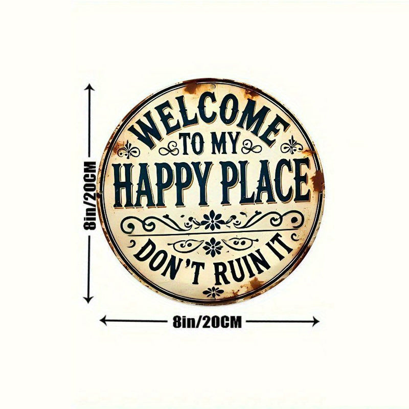 Welcome to My Happy Place—Please Don't Mess It Up (Retro Metal Style Decorative Door Sign)