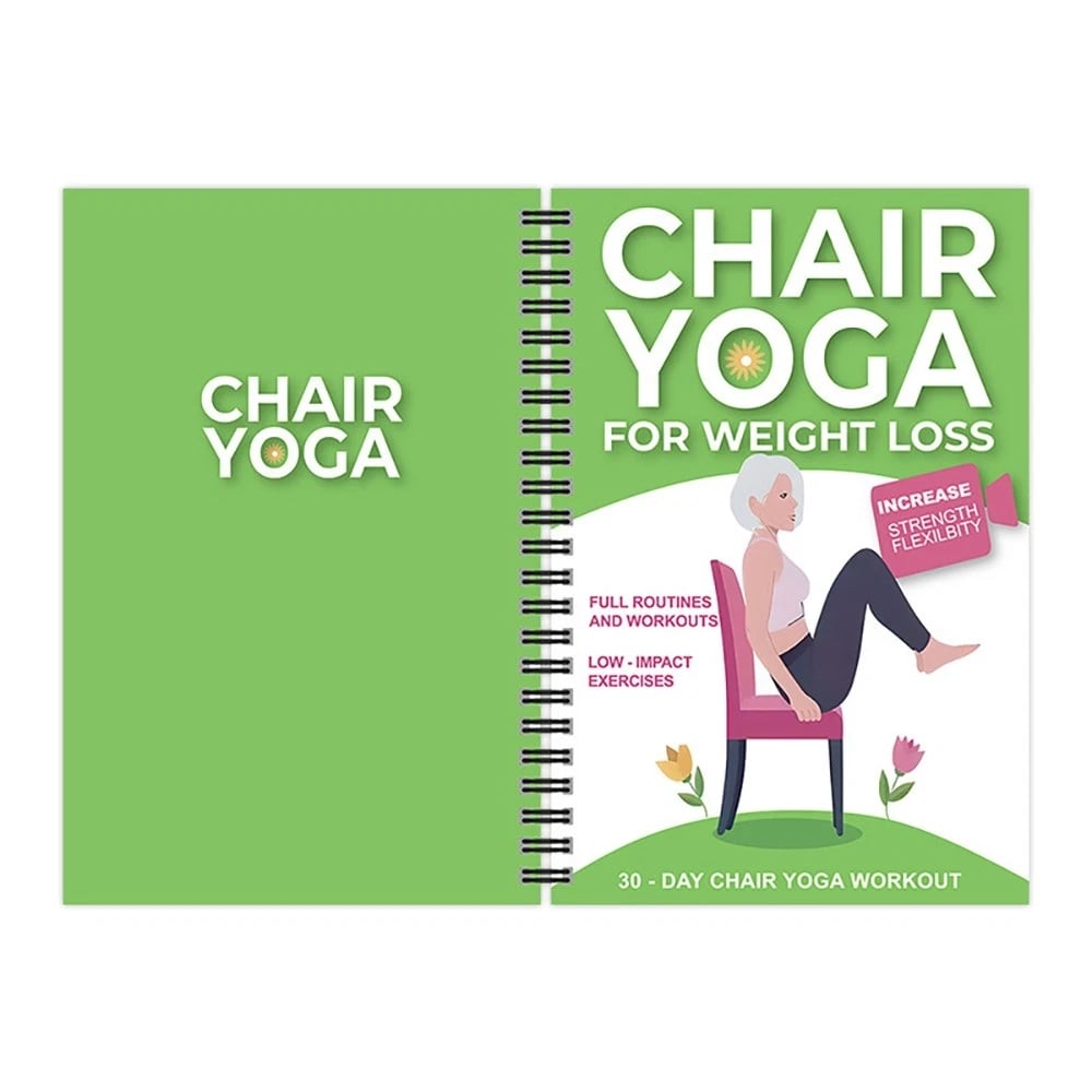 The complete guide to chair yoga for the over-60s: over 40 simple exercises with light resistance to regain strength, flexibility and balance, and to lose weight